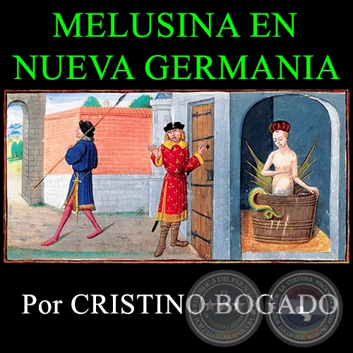  MELUSINA EN NUEVA GERMANIA - Por CRISTINO BOGADO - Domingo, 21 de Junio de 2015